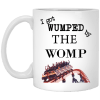 I Got Wumped By The Womp Mug 2