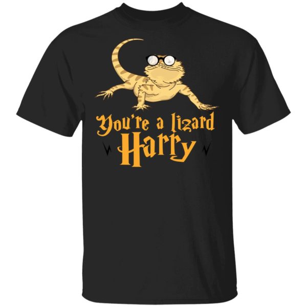 You’re A Lizard Harry Shirt, Hoodie, Tank Apparel 3