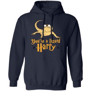 You’re A Lizard Harry Shirt, Hoodie, Tank 23