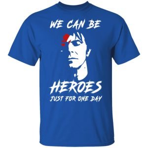 We Can Be Heroes Just For One Day – David Bowie Shirt, Hoodie, Tank 16