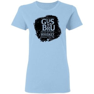 Gus N Brew Whiskey Shirt, Hoodie, Tank 17
