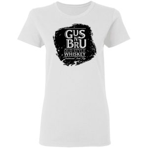 Gus N Brew Whiskey Shirt, Hoodie, Tank 18