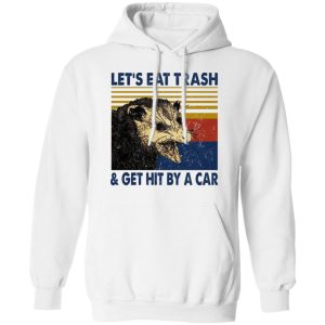 Opossum Let's Eat Trash & Get Hit By A Car Shirt, Hoodie, Tank 24