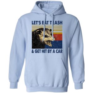 Opossum Let's Eat Trash & Get Hit By A Car Shirt, Hoodie, Tank 25