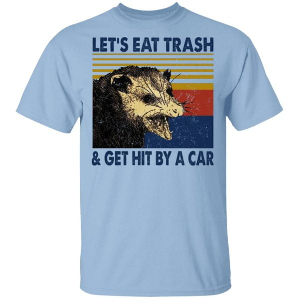 Opossum Let's Eat Trash & Get Hit By A Car Shirt, Hoodie, Tank 3