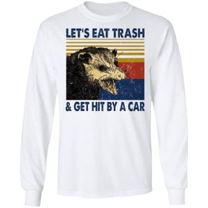 Opossum Let's Eat Trash & Get Hit By A Car Shirt, Hoodie, Tank 21