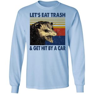 Opossum Let's Eat Trash & Get Hit By A Car Shirt, Hoodie, Tank 22