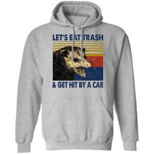 Opossum Let's Eat Trash & Get Hit By A Car Shirt, Hoodie, Tank 23