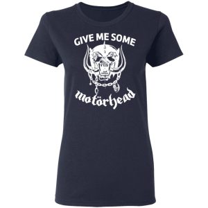 Give Me Some Motorhead Shirt, Hoodie, Tank 20