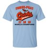 Three Peat Orioles Baltimore World Champions Shirt, Hoodie, Tank 1