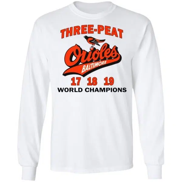 Three Peat Orioles Baltimore World Champions Shirt, Hoodie, Tank 10