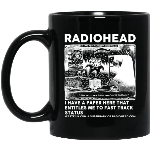 Radiohead I Have A Paper Here That Entitles Me To Fast Track Status Mug 3