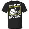 Help Me Stack Overflow You're My Only Hope Shirt, Hoodie, Tank 1