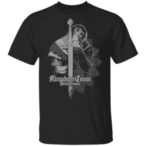 Kingdom Come Deliverance Shirt, Hoodie, Tank