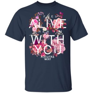I Feel Alive When I’m With You – Adelitas Way Shirt, Hoodie, Tank 16