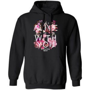 I Feel Alive When I’m With You – Adelitas Way Shirt, Hoodie, Tank 22