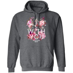 I Feel Alive When I’m With You – Adelitas Way Shirt, Hoodie, Tank 24
