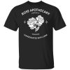 Rose Apothecary Locally Sourced Handcrafted With Care Shirt, Hoodie, Tank 2 Rose Apothecary Locally Sourced Handcrafted With Care Shirt, Hoodie, Tank 2