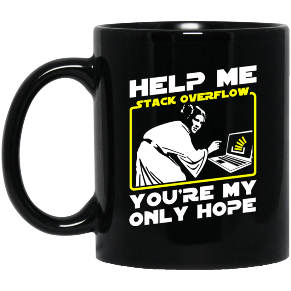 Help Me Stack Overflow You're My Only Hope Mug 3