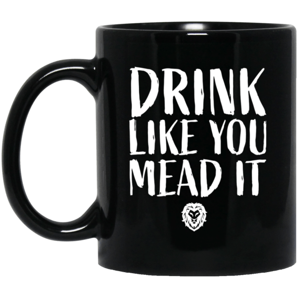 Drink Like You Mead It Mug 3