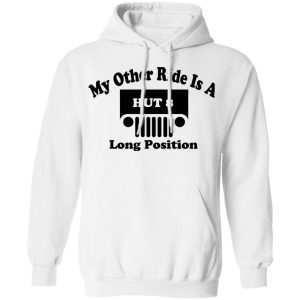 My Other Ride Is A Hut 8 Long Position Shirt, Hoodie, Tank 24