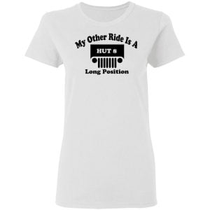 My Other Ride Is A Hut 8 Long Position Shirt, Hoodie, Tank 18