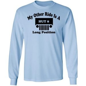 My Other Ride Is A Hut 8 Long Position Shirt, Hoodie, Tank 22