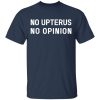 No Upterus No Opinion Shirt, Hoodie, Tank 2