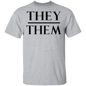They Them Pronouns Shirt, Hoodie, Tank 16