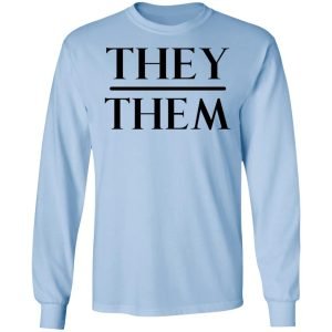 They Them Pronouns Shirt, Hoodie, Tank 22