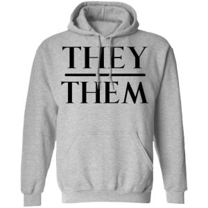 They Them Pronouns Shirt, Hoodie, Tank 23