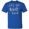 Let's Get Schitt Faced Shirt, Hoodie, Tank 2 Let's Get Schitt Faced Shirt, Hoodie, Tank 2