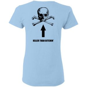 Born To Shit Forced To Wipe Killer Than Bitchin' Shirt, Hoodie, Tank 27