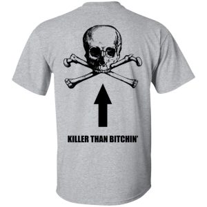 Born To Shit Forced To Wipe Killer Than Bitchin' Shirt, Hoodie, Tank 25