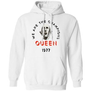 Queen We Are The Champions Queen 1977 Shirt, Hoodie, Tank 24