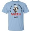 Queen We Are The Champions Queen 1977 Shirt, Hoodie, Tank 1