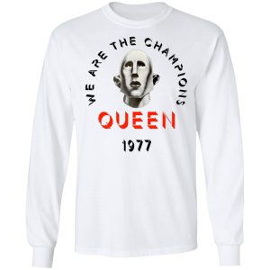 Queen We Are The Champions Queen 1977 Shirt, Hoodie, Tank 21