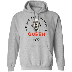 Queen We Are The Champions Queen 1977 Shirt, Hoodie, Tank 23