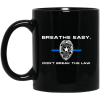 Breathe Easy Don't Break The Law Mug 1