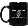 Breathe Easy Don't Break The Law Mug 1