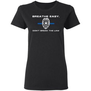Breathe Easy Don't Break The Law Shirt, Hoodie, Tank 18
