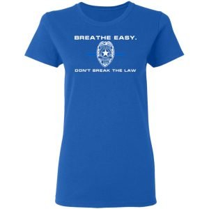 Breathe Easy Don't Break The Law Shirt, Hoodie, Tank 21