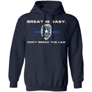 Breathe Easy Don't Break The Law Shirt, Hoodie, Tank 23