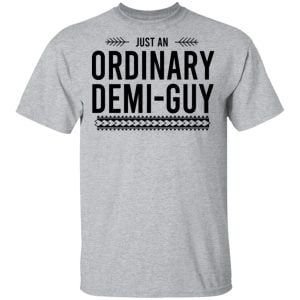 Just An Ordinary Demi-Gay Shirt, Hoodie, Tank 16