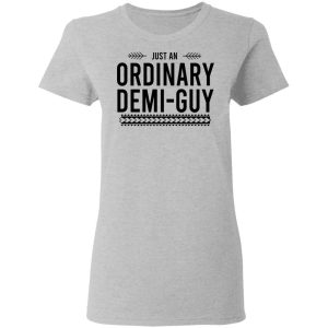 Just An Ordinary Demi-Gay Shirt, Hoodie, Tank 19