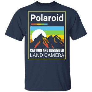 Polaroid Capture And Remember Land Camera Shirt, Hoodie, Tank 17