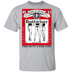 King Of Rears Buttwiser Lana Del Rey This Butt's For You Shirt, Hoodie, Tank 8