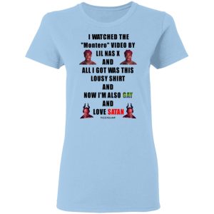 I Watched The Montero Video By Lil Nas X And All I Got Was This Lousy Shirt And Now I'm Also Gay And Love Satan Shirt, Hoodie, Tank 17