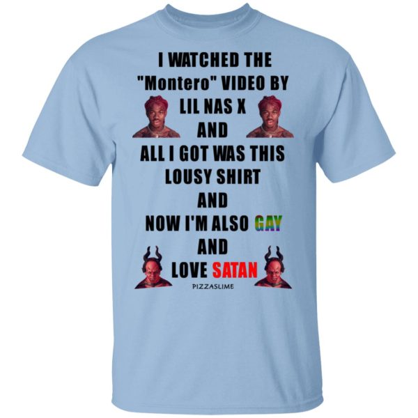 I Watched The Montero Video By Lil Nas X And All I Got Was This Lousy Shirt And Now I'm Also Gay And Love Satan Shirt, Hoodie, Tank 3