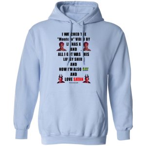I Watched The Montero Video By Lil Nas X And All I Got Was This Lousy Shirt And Now I'm Also Gay And Love Satan Shirt, Hoodie, Tank 25